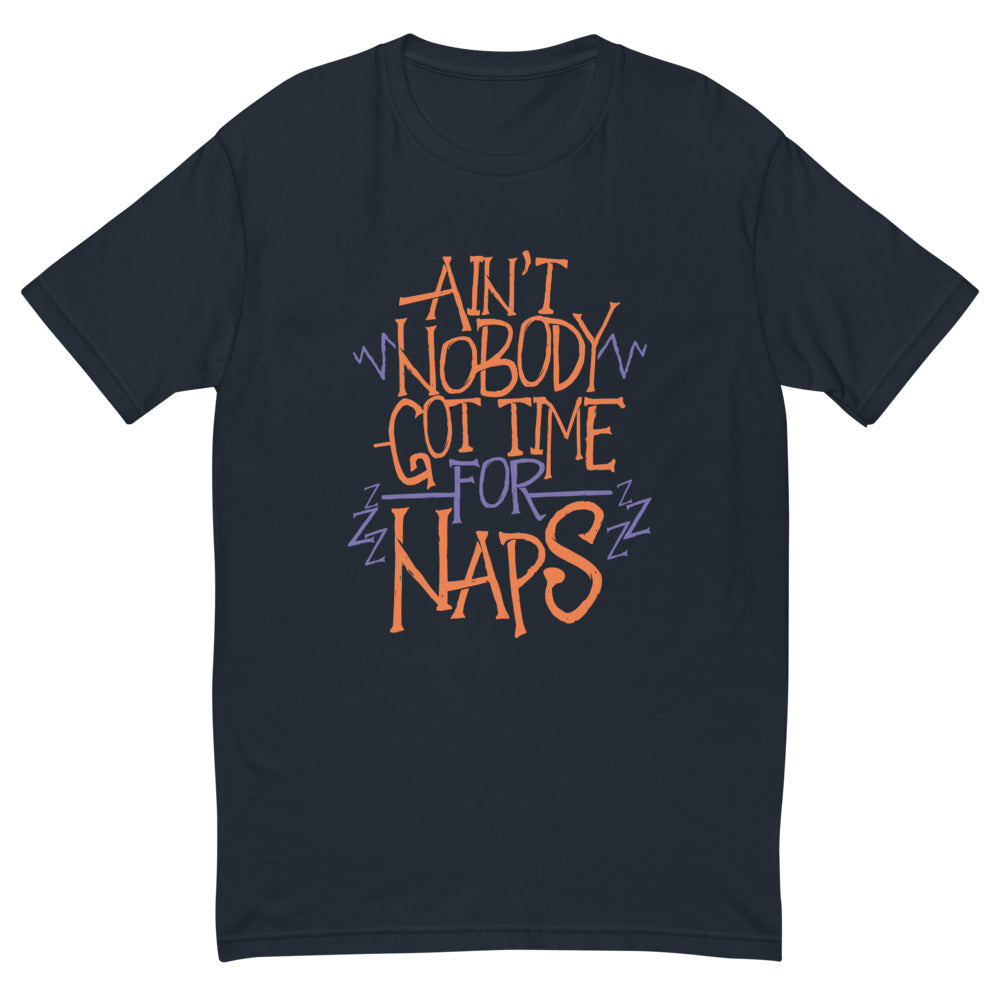 No Time For Naps T-Shirt