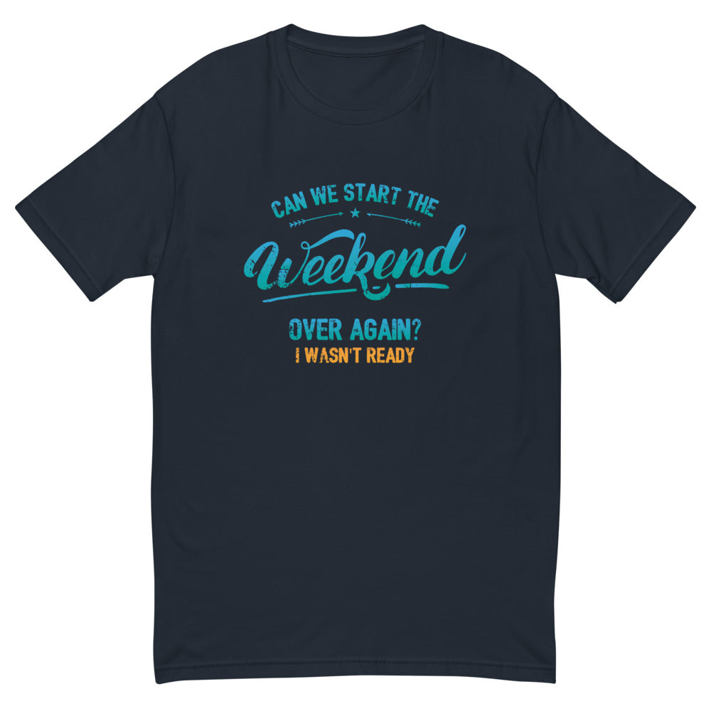 Start The Weekend T-Shirt