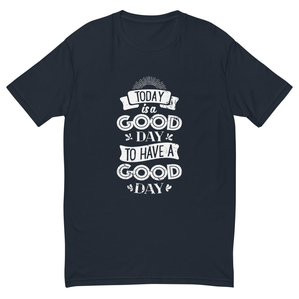 Today Is A Good Day T-Shirt