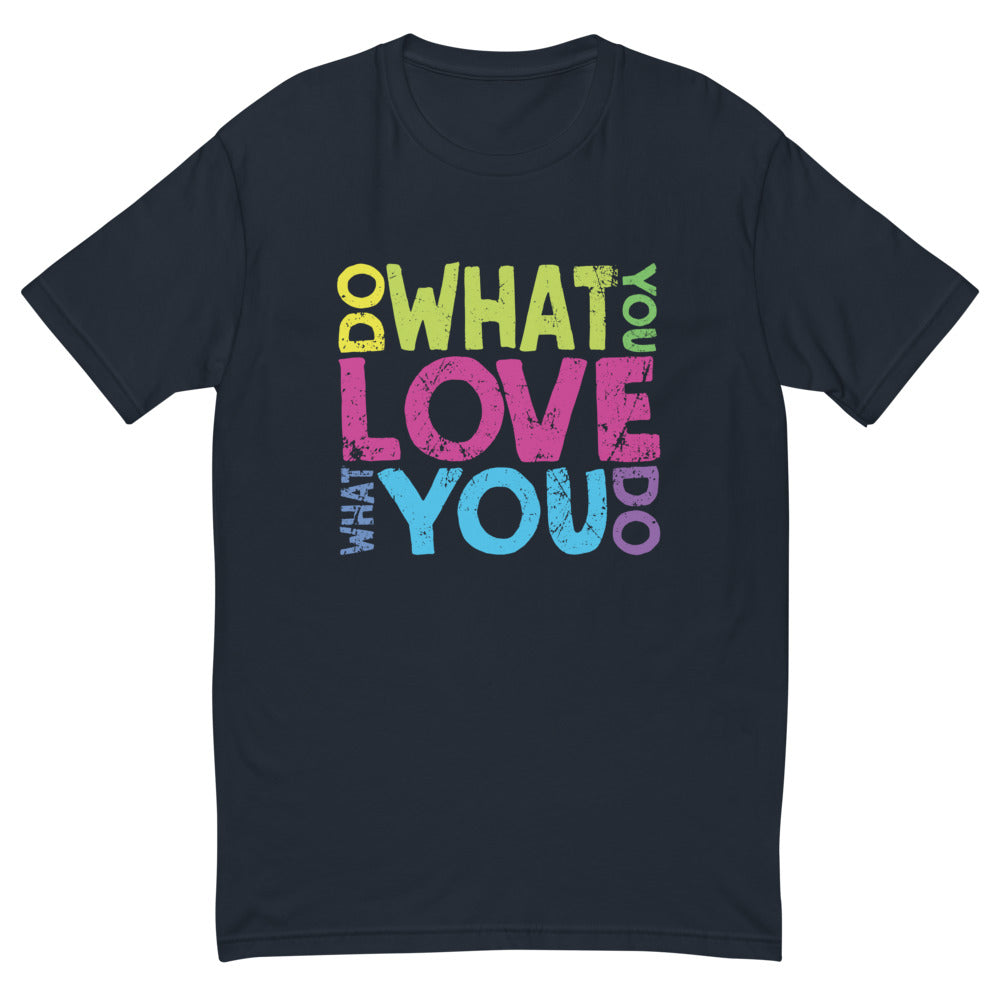 Do What You Love T-Shirt