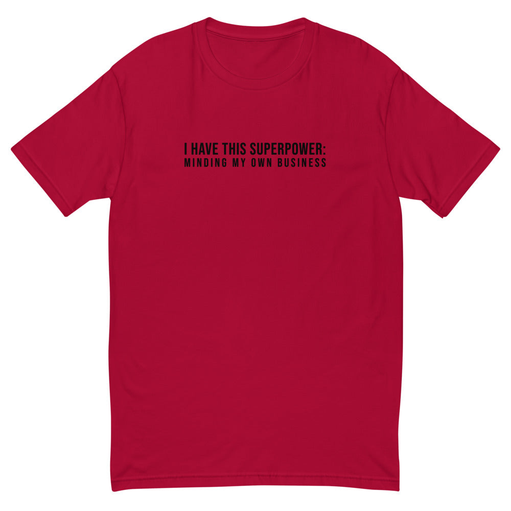 I Have This Superpower - Minding My Own Business T-Shirt