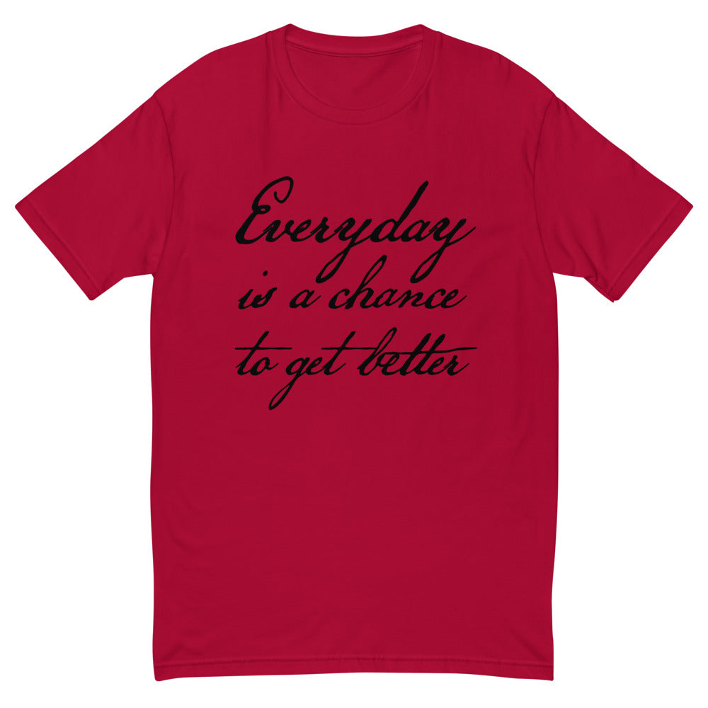 Everyday is a Chance To Get Better Large Print T-Shirt
