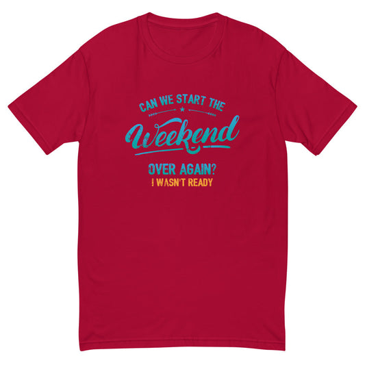 Start The Weekend T-Shirt