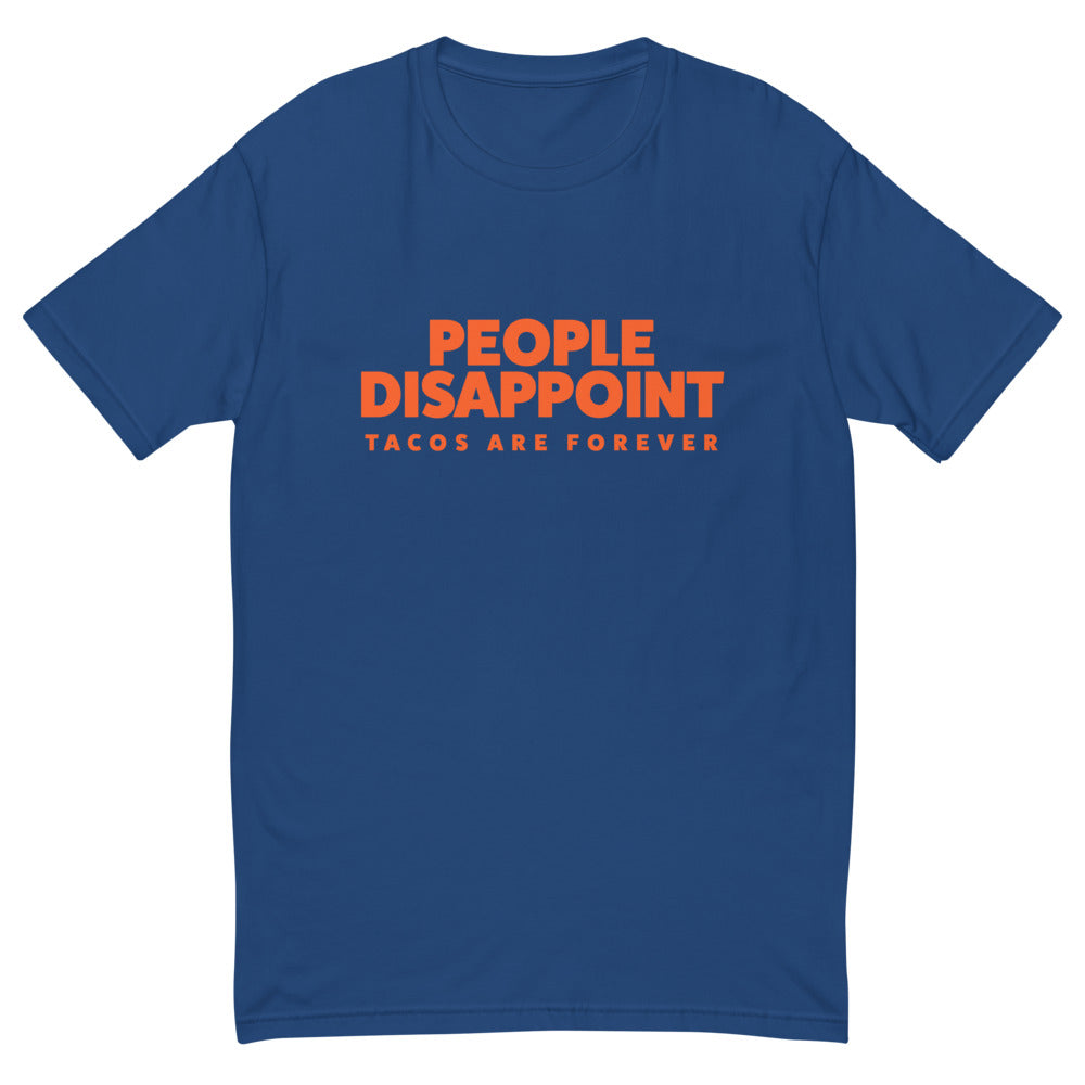 People Disappoint Tacos Are Forever T-Shirt