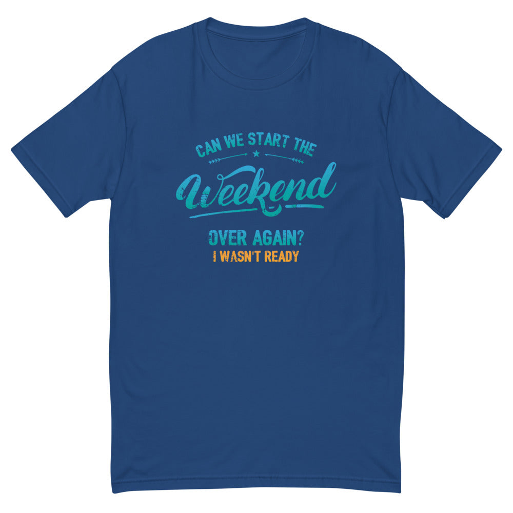 Start The Weekend T-Shirt
