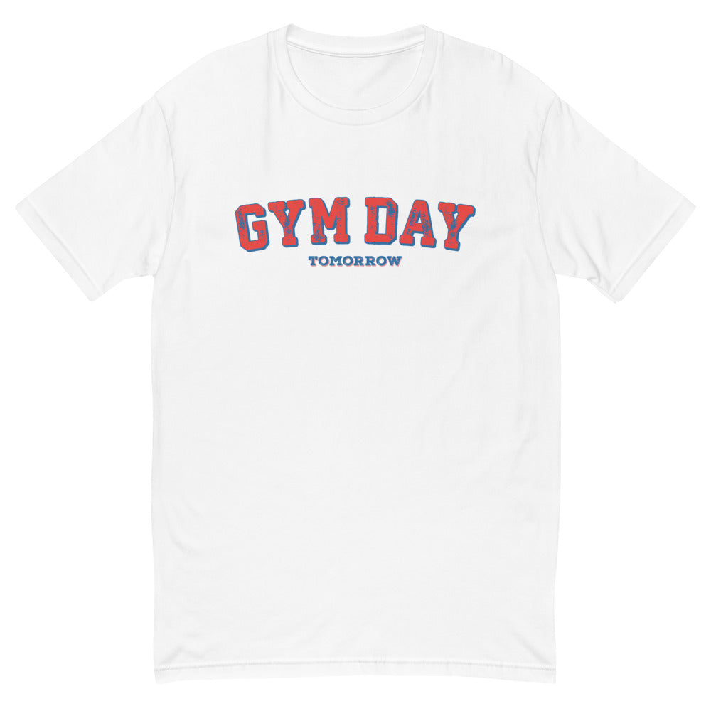 Gym Day Tomorrow T-Shirt Style001