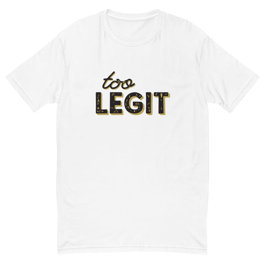 Too Legit T-Shirt