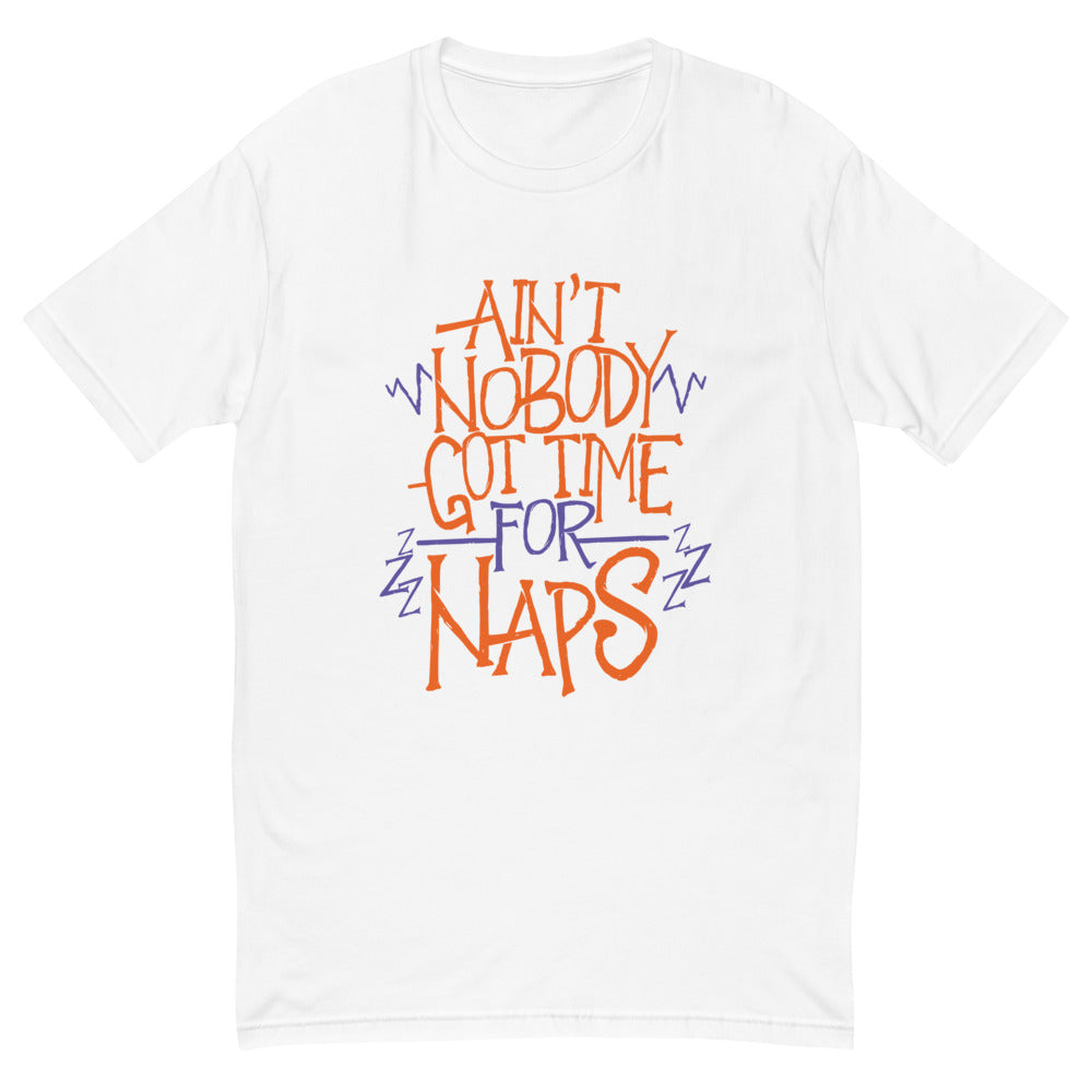 No Time For Naps T-Shirt