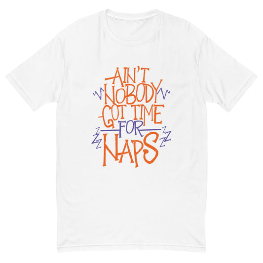 No Time For Naps T-Shirt