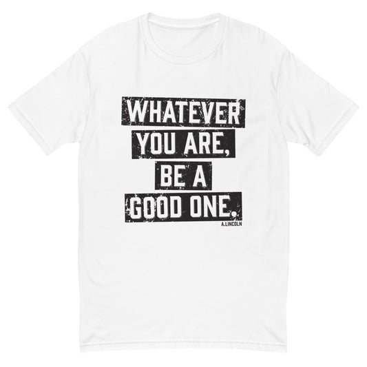 Be A Good One T-Shirt
