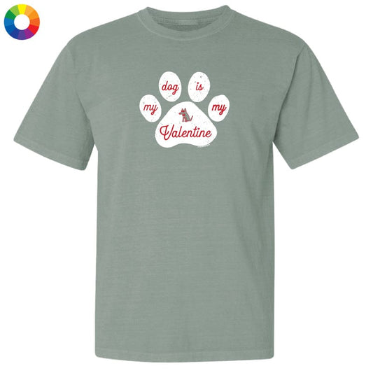 My Dog Is My Valentine - Classic Tee