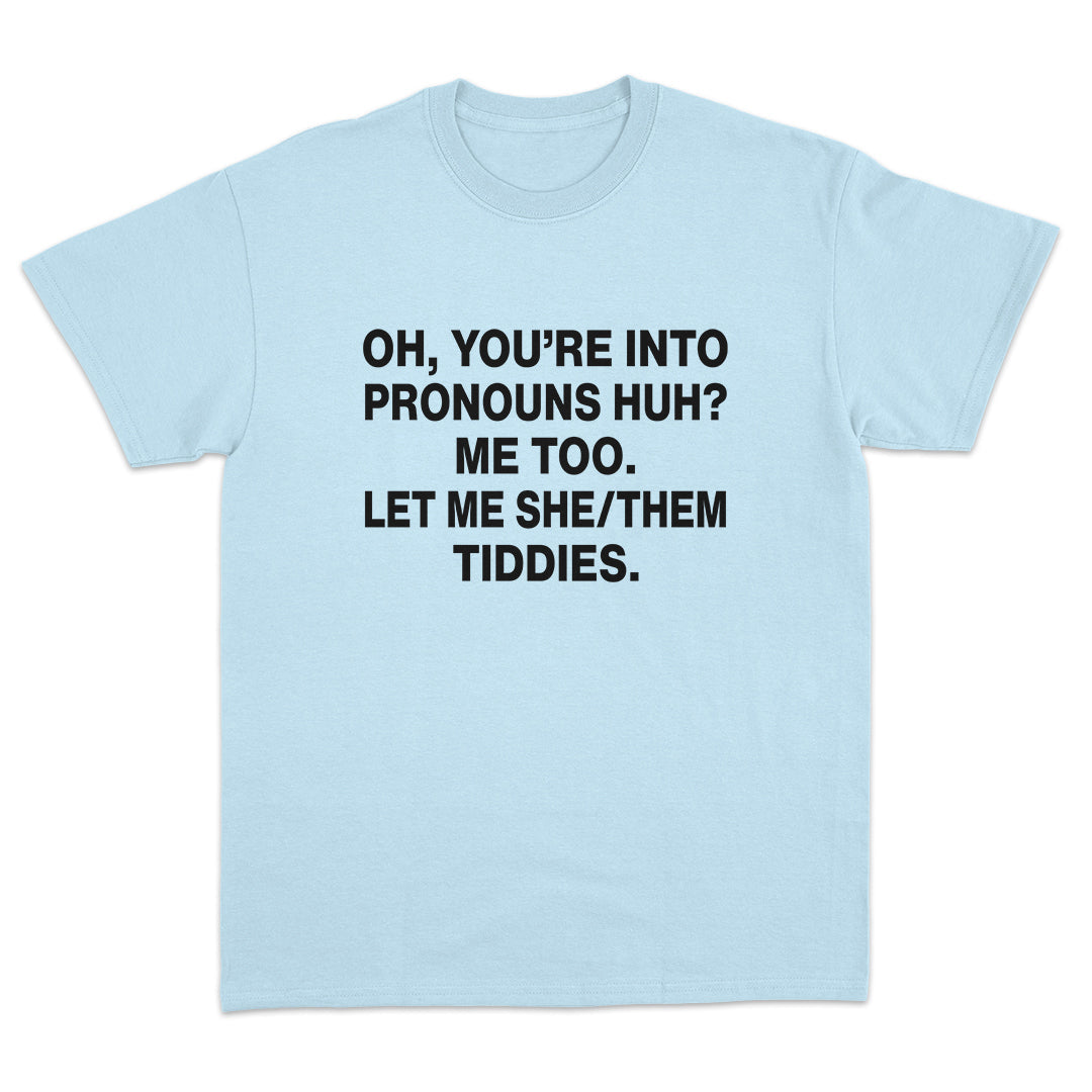 Let Me SHE/THEM Tiddies T-shirt