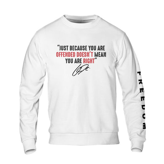 Freedom Charlie Kirk Just Because You Are Offended Sweatshirt