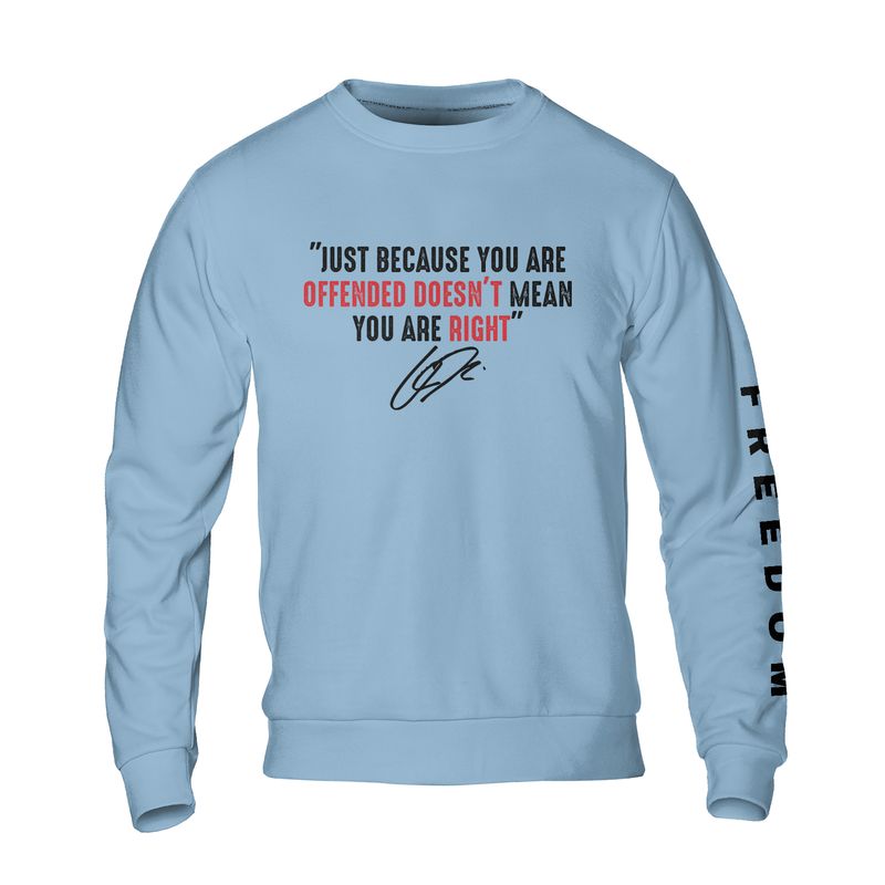 Freedom Charlie Kirk Just Because You Are Offended Sweatshirt