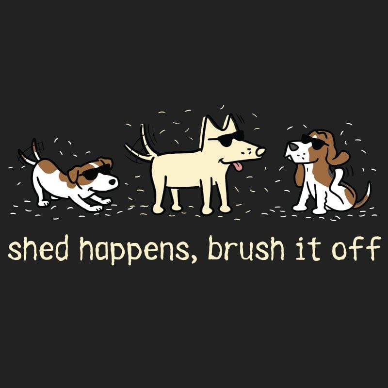 Shed Happens, Brush It Off - Classic Tee