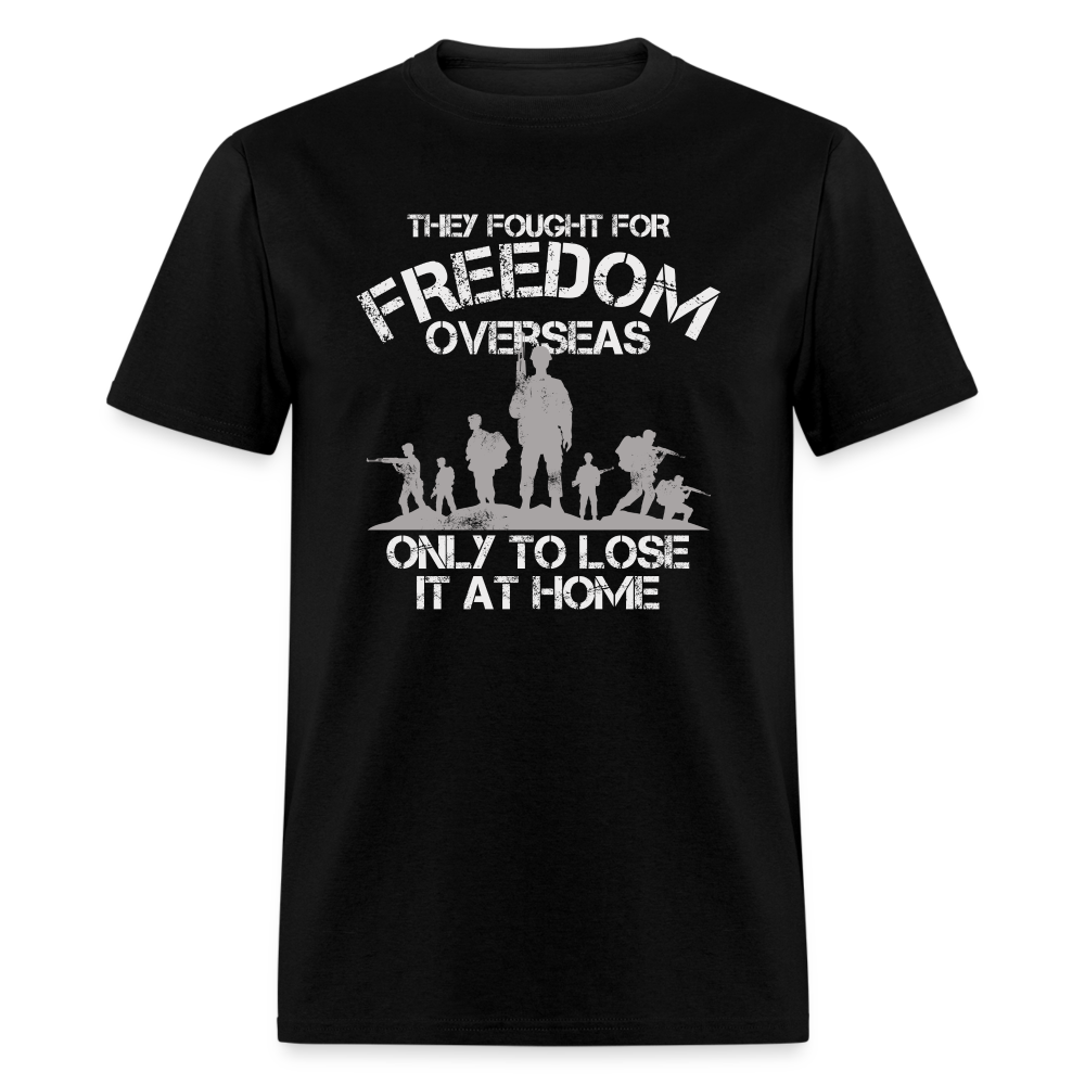 They Fought For Freedom Overseas T Shirt