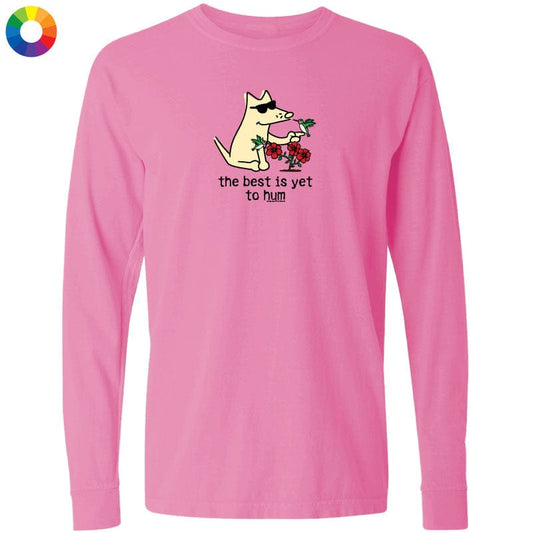 The Best is Yet to Hum - Classic Long-Sleeve T-Shirt