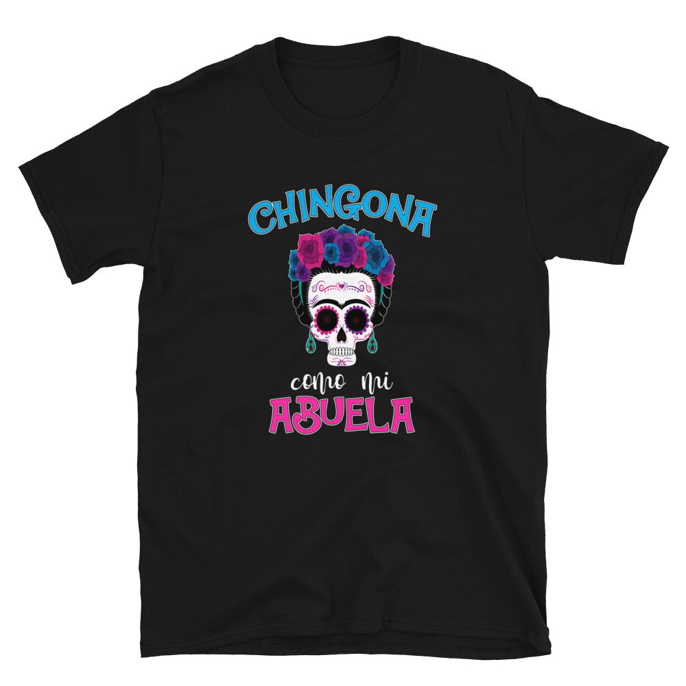 Chingona Como Mi Abuela Unisex T-Shirt Style001