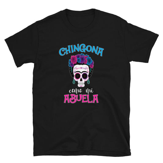 Chingona Como Mi Abuela Unisex T-Shirt Style001