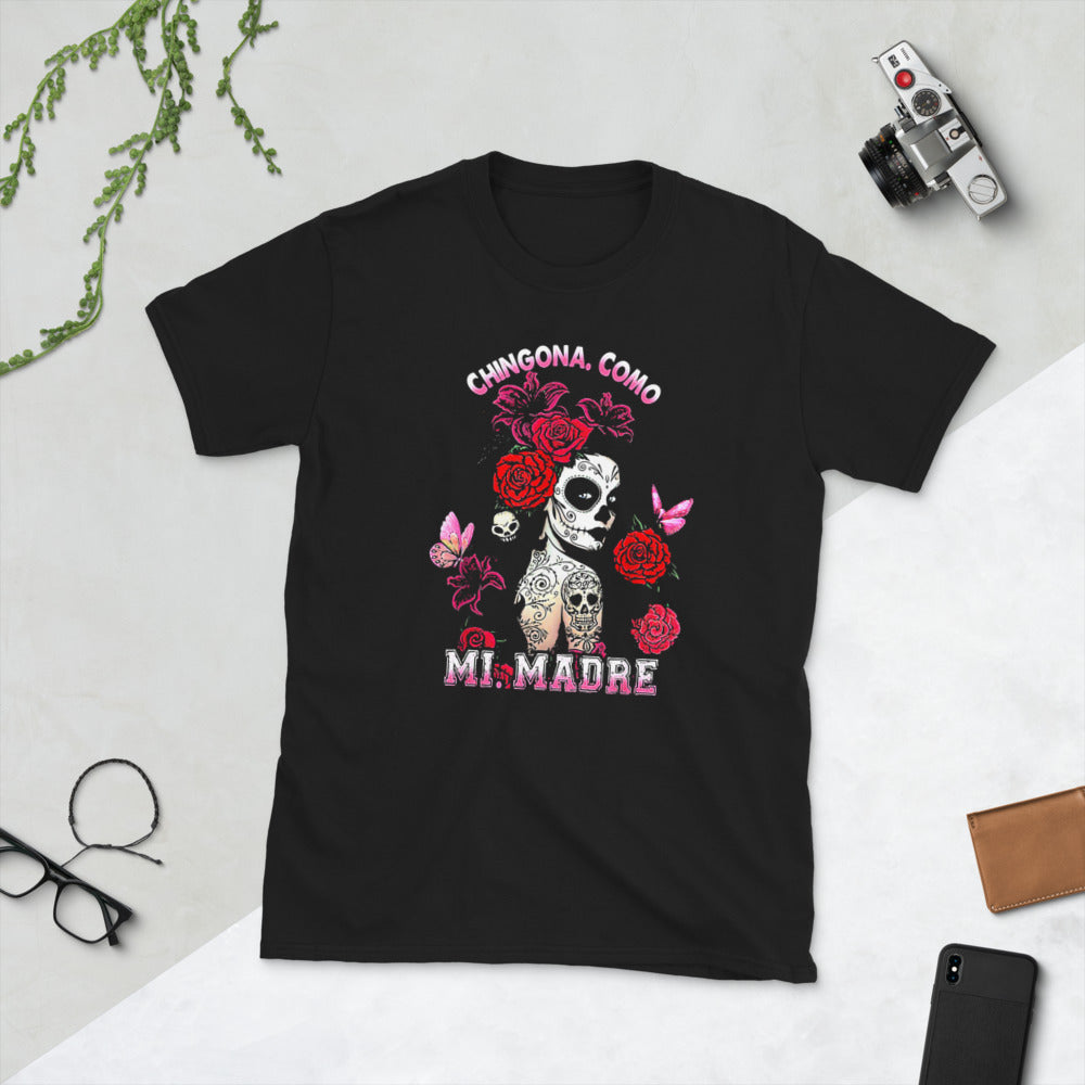 Chingona Como Mi Madre Unisex T-Shirt Style001
