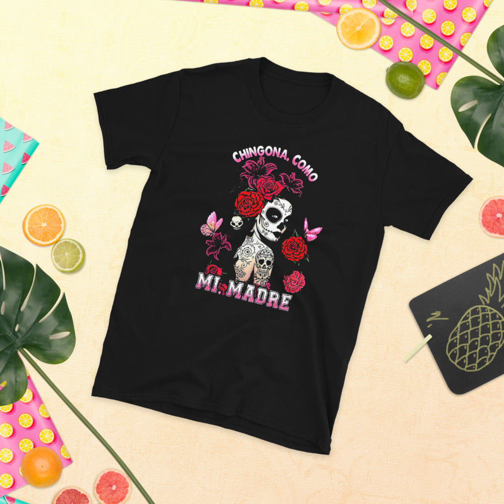 Chingona Como Mi Madre Unisex T-Shirt Style001