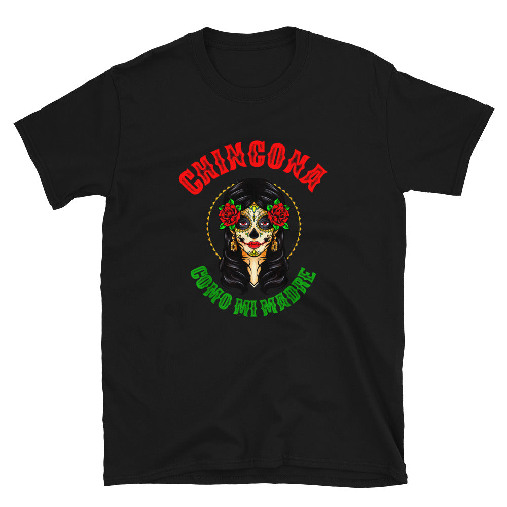 Chingona Como Mi Madre Unisex T-Shirt Style002