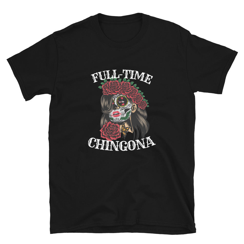 Full-Time Chingona T-Shirt
