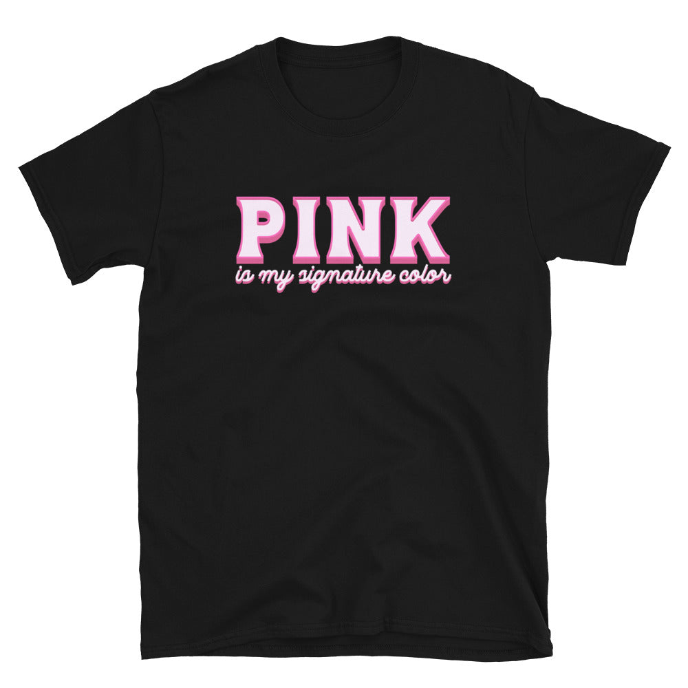 Pink Is My Signature Color T-Shirt
