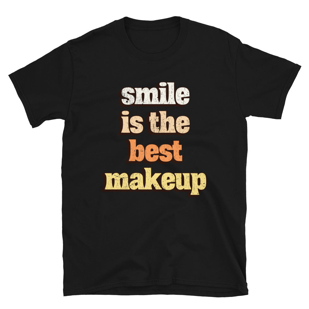 Smile Is The Best Makeup T-Shirt