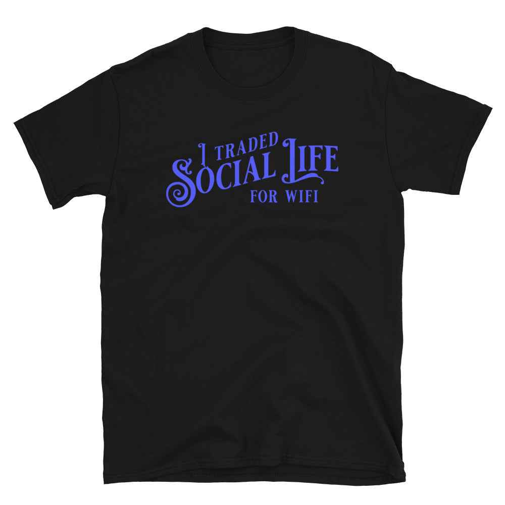 I Traded Social Life for Office Wifi T-Shirt