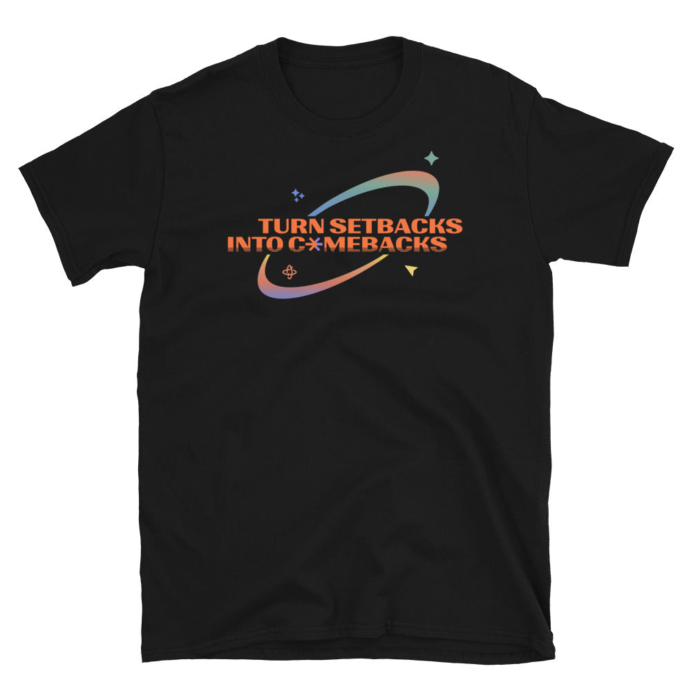 Turn Setbacks Into Comebacks T-Shirt