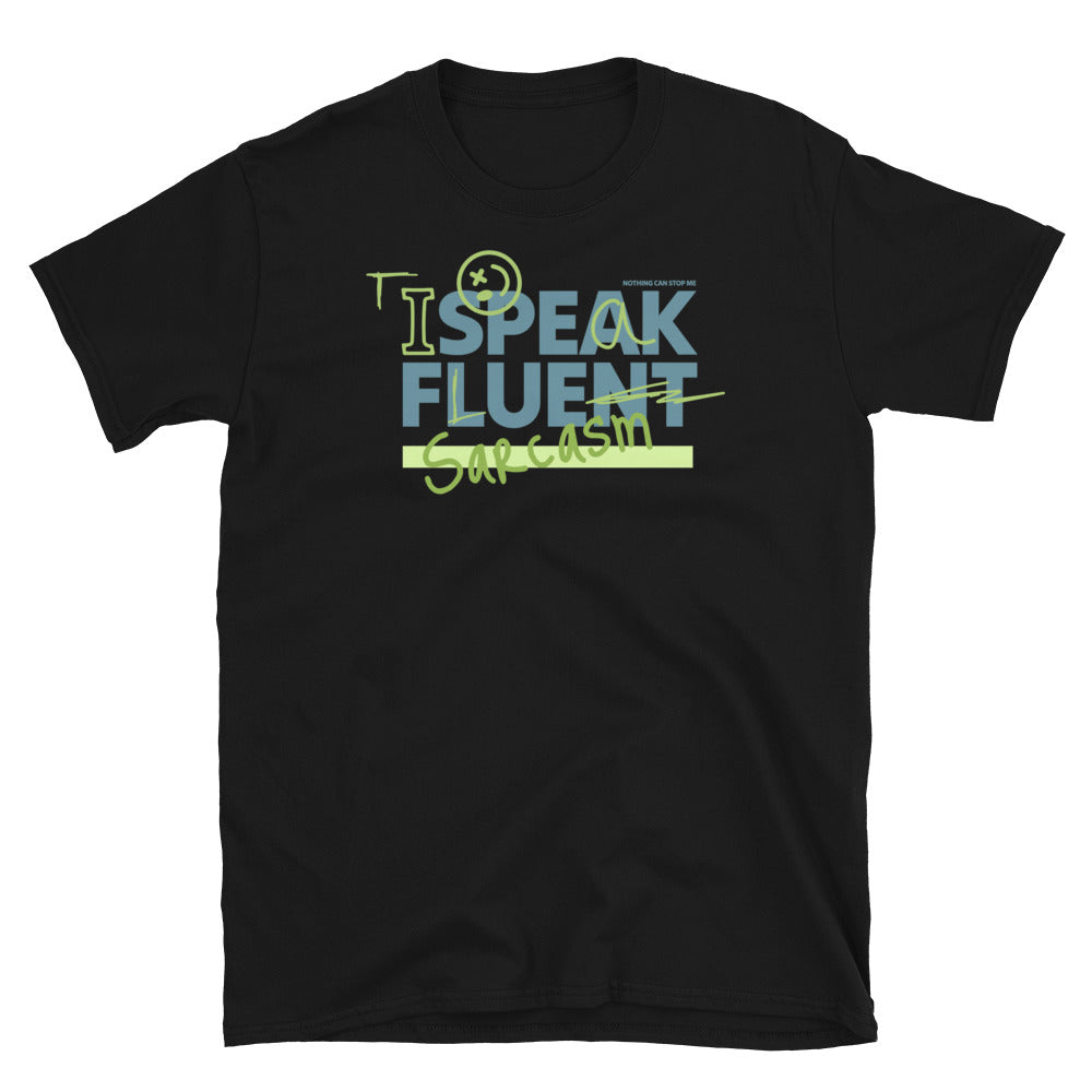 Speak Fluent Sarcasm T-Shirt