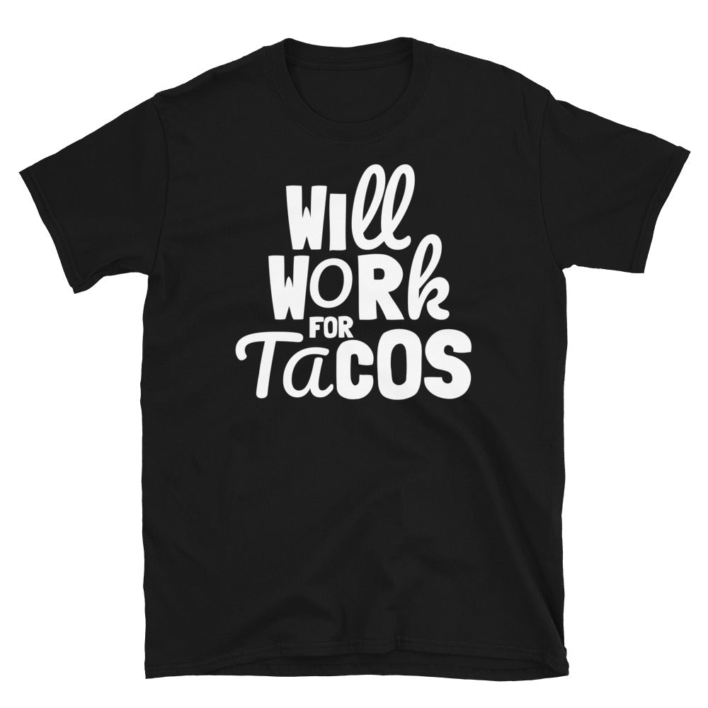 Will Work For Tacos T-Shirt Style001
