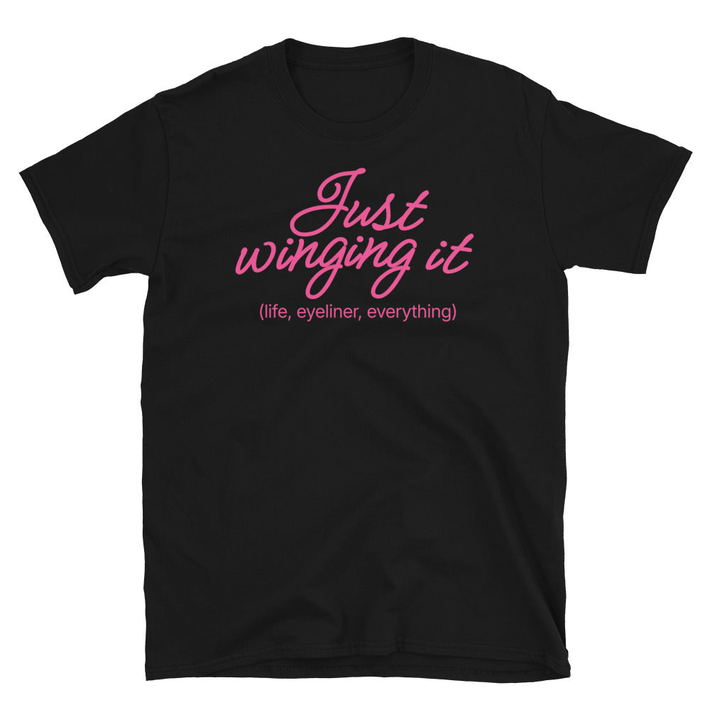 Just Winging It (Life, Eyeliner, Everything) T-Shirt