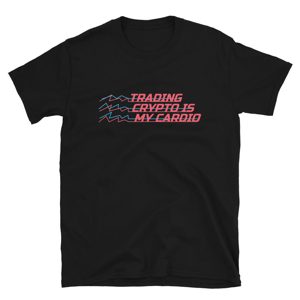 Trading Crypto is My Cardio T-Shirt