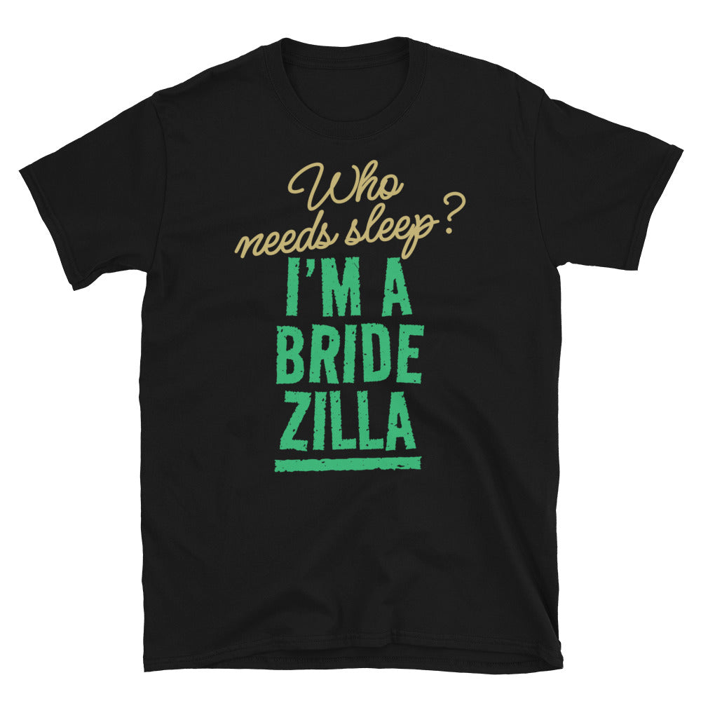 IÃ¢â‚¬â„¢m A Bridezilla T-Shirt