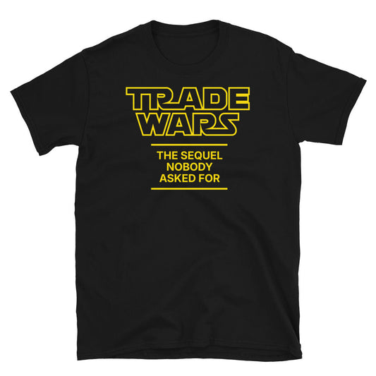 Trade Wars: The Sequel Nobody Asked For T-Shirt