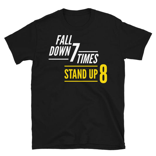 Fall Down 7 Times, Stand Up 8 T-Shirt