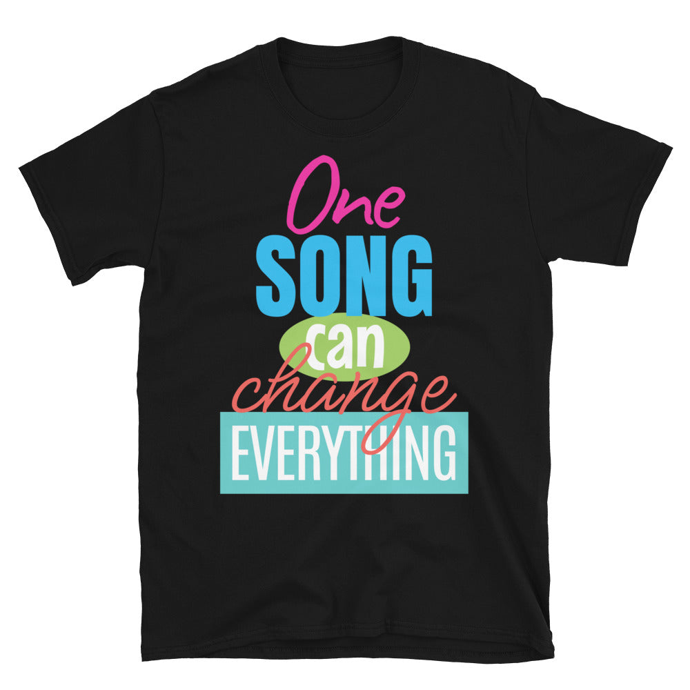 One Song Can Change Everything T-Shirt