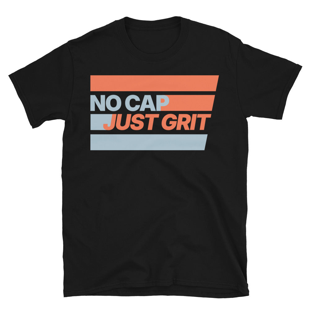 No Cap. Just Grit T-Shirt