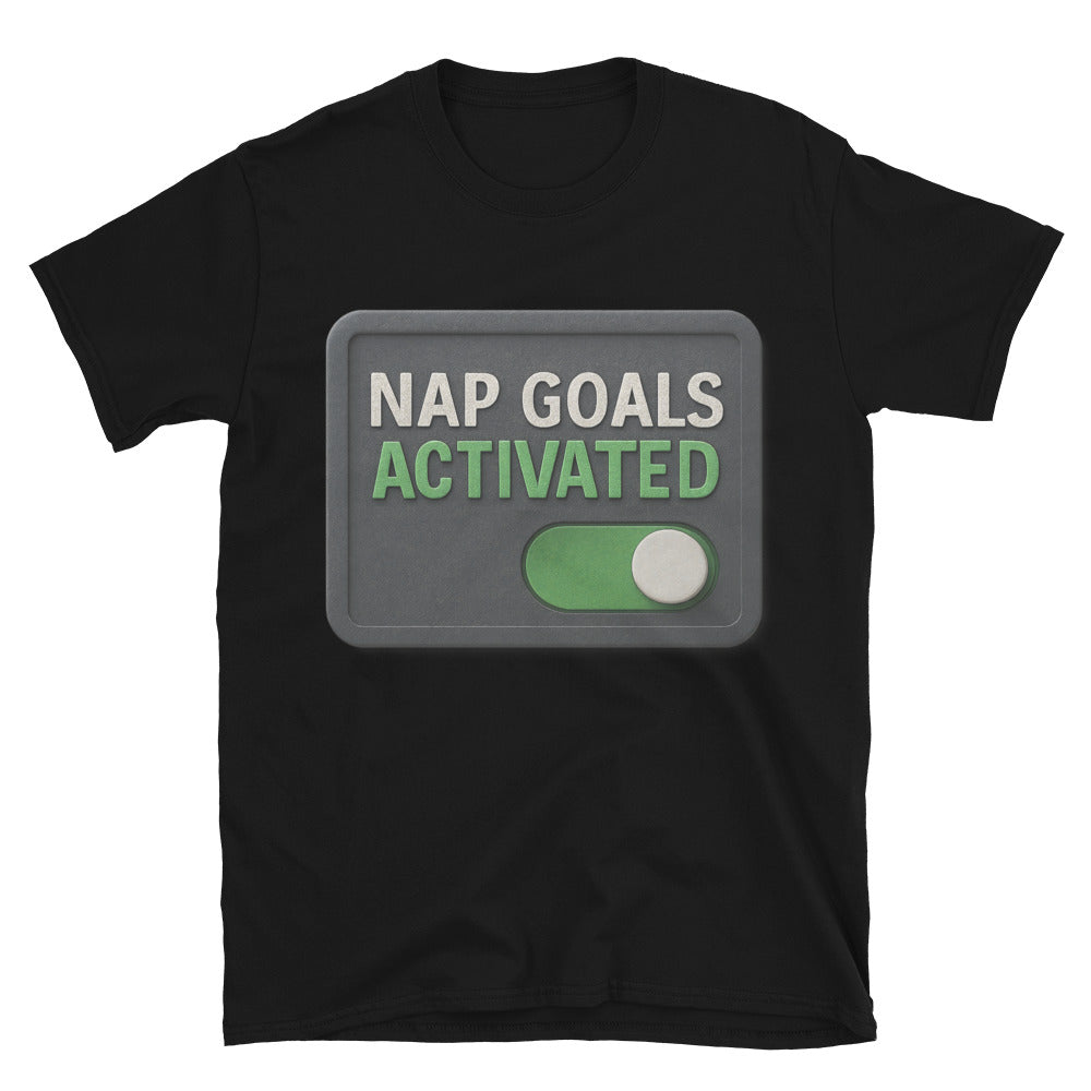 Nap Goals Activated T-Shirt