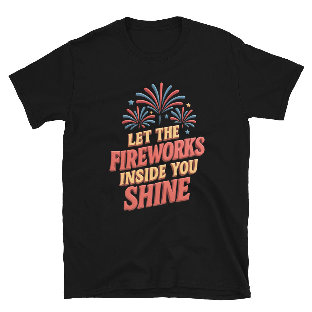 Let The Fireworks Inside You Shine T-Shirt