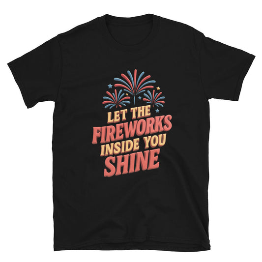 Let The Fireworks Inside You Shine T-Shirt