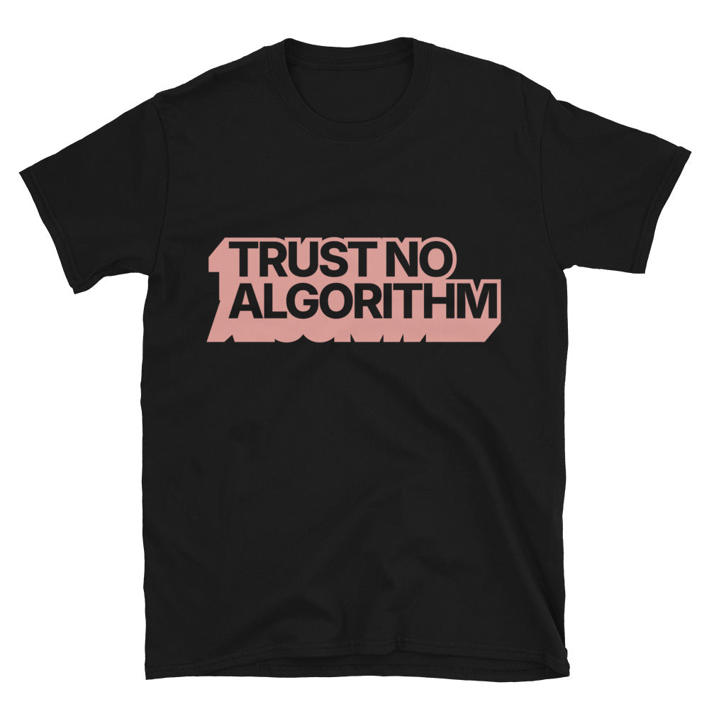Trust No Algorithm T-Shirt
