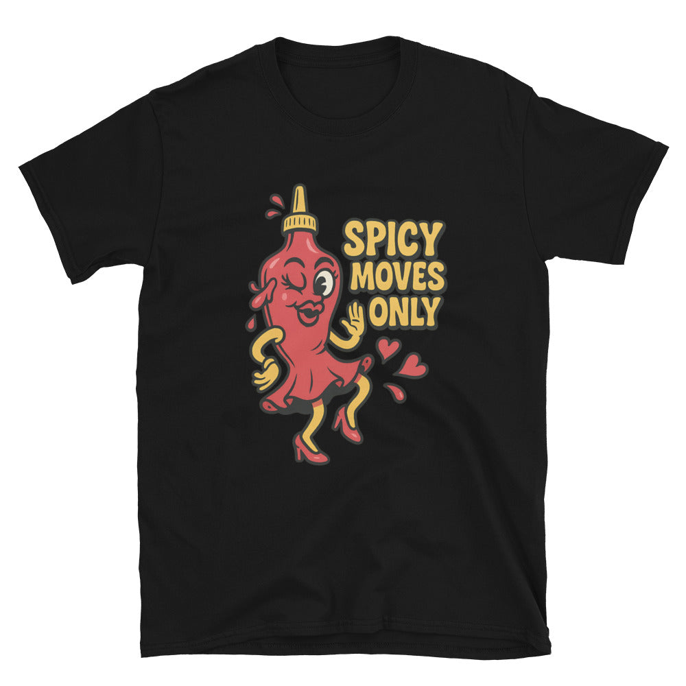 Spicy Moves Only T-Shirt