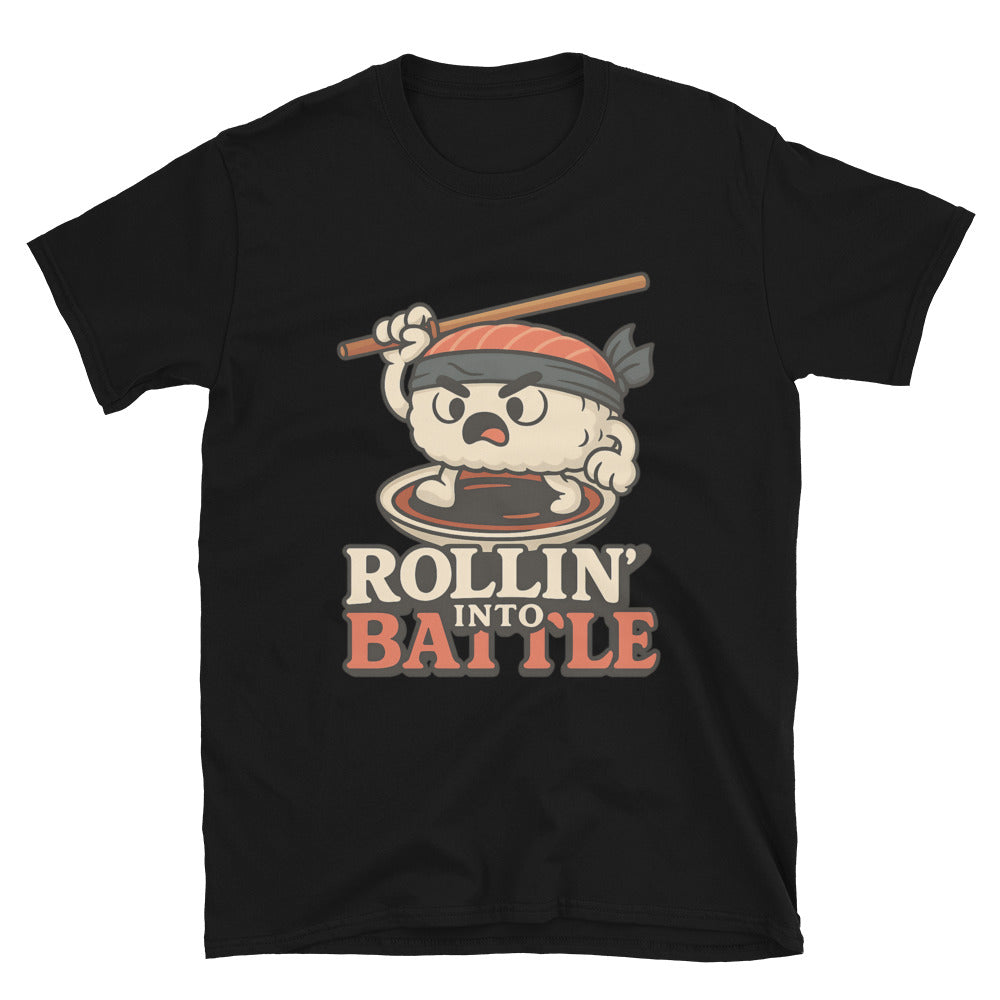 Sushi Rollin Into Battle T-Shirt