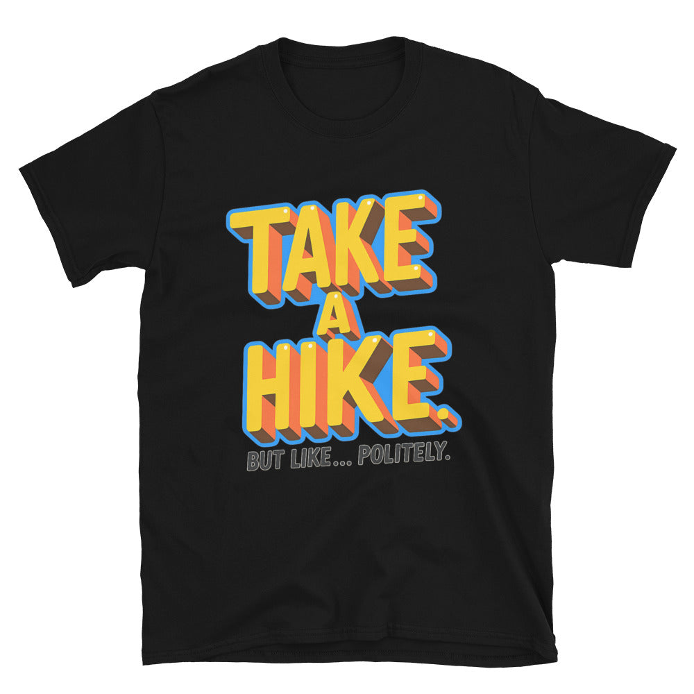 Take A Hike (But LikeÃ¢â‚¬Â¦ Politely) T-Shirt