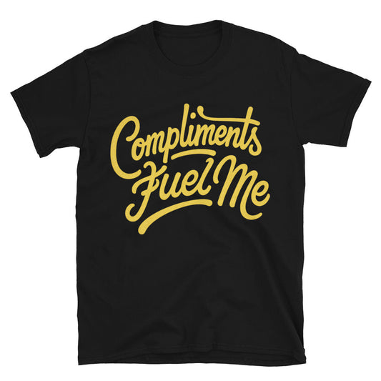 Compliments Fuel Me T-Shirt
