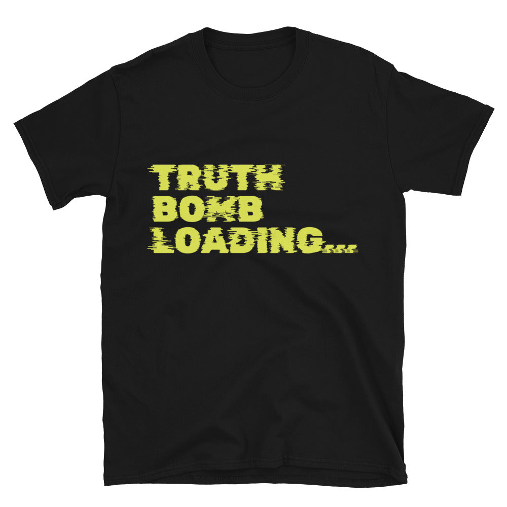 Truth Bomb Loading... T-Shirt
