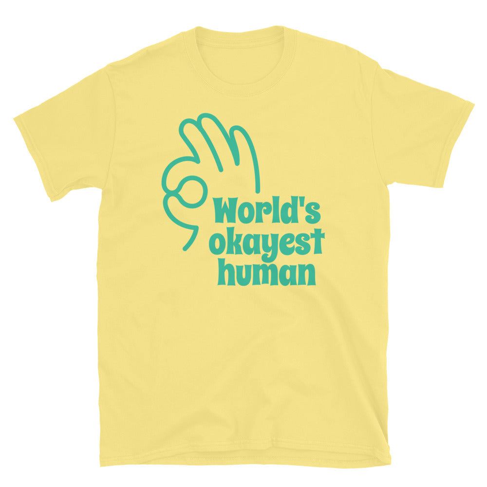 World's Okayest Human T-Shirt